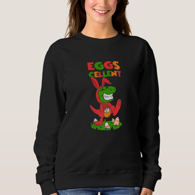Easter Egg Happy Easter Day Eggs Cellent Cute Dino Sweatshirt (Front)