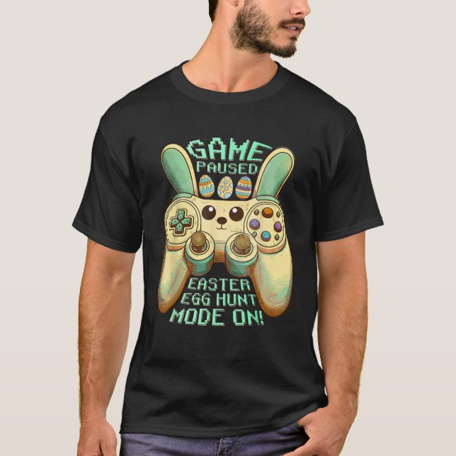 Easter Egg Hunt Gamer Game Paused Egg Hunt Mode On T-Shirt (Front)