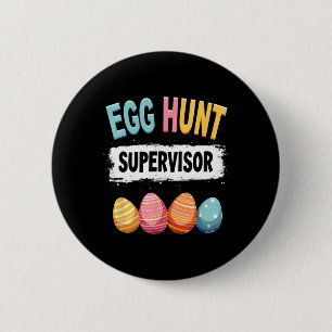 Easter Egg Hunt Supervisor 1 6 Cm Round Badge