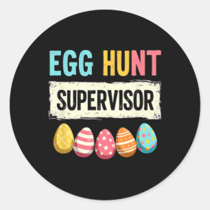 Easter Egg Hunt Supervisor 2  Classic Round Sticker