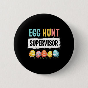 Easter Egg Hunt Supervisor 3 6 Cm Round Badge