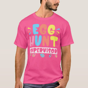 Easter Egg Hunt Supervisor Funny Easter T-Shirt