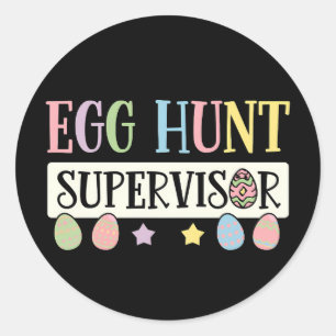 Easter Egg Hunt Supervisor Funny Family Easter Classic Round Sticker