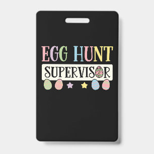 Easter Egg Hunt Supervisor Funny Family Easter ID Badge