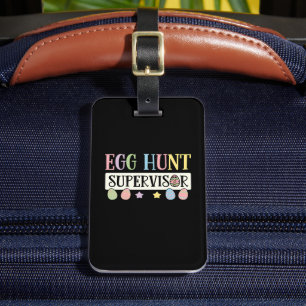 Easter Egg Hunt Supervisor Funny Family Easter Luggage Tag