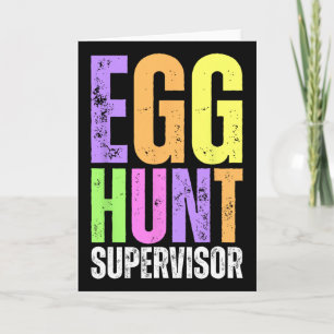 Easter Egg Hunt Supervisor Funny Mom Dad Men Women Card