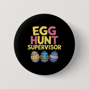 Easter Egg Hunt Supervisor Funny Mum Dad Men Women 6 Cm Round Badge