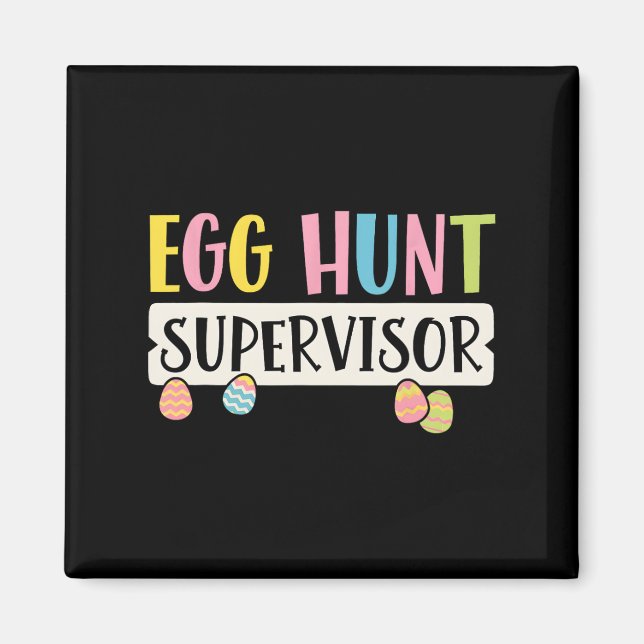 Easter Egg Hunt Supervisor Funny Mum Dad Men Women Magnet (Front)