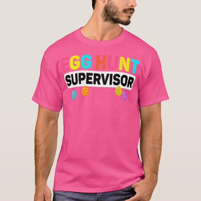 Easter Egg Hunt Supervisor Funny Mum Dad T-Shirt (Front)