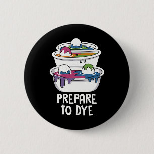 Easter Egg Hunting Prepare To Dye Funny Easter Day 6 Cm Round Badge