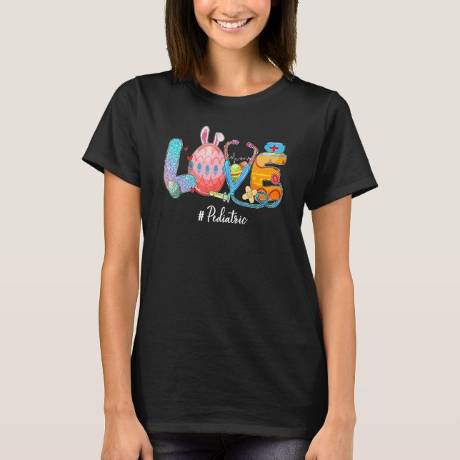 Easter Egg Love Paediatrics Bunny Ears Easter Day  T-Shirt (Front)