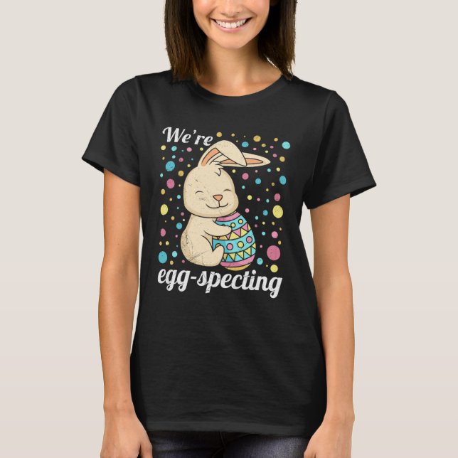 Easter Egg Specting Baby Bunny Expecting Parents   T-Shirt (Front)