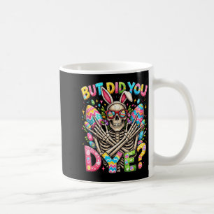 Easter Eggs But Did Dye Funny Hunting Men Women Coffee Mug