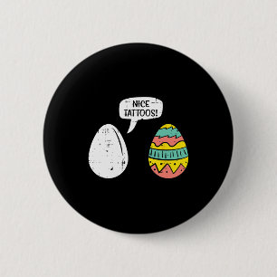 Easter Eggs Nice Tattoos Funny Hunting Men Women K 6 Cm Round Badge