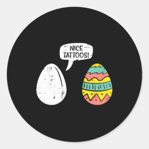 Easter Eggs Nice Tattoos Funny Hunting Men Women K Classic Round Sticker