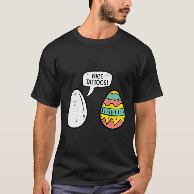 Easter Eggs Nice Tattoos Funny Hunting Men Women K T-Shirt (Front)