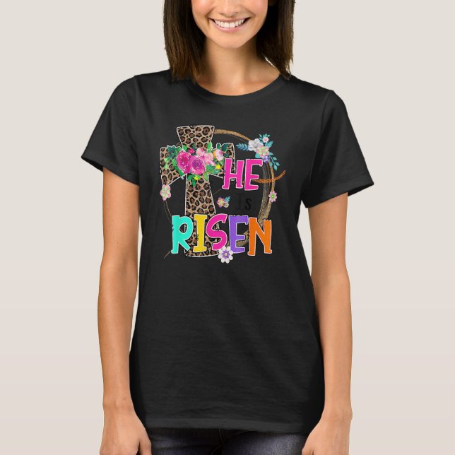 Easter For Christian Teen Girls Mum He Is Risen Le T-Shirt (Front)