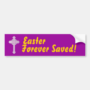 Easter, Forever Saved!-Customise Bumper Sticker