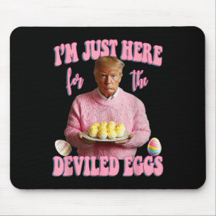 Easter Funny Donald Trump Im Just Here For The Dev Mouse Mat