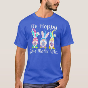 Easter Gnome Be Hoppy Spring Easter Bunny Pun Wom T-Shirt