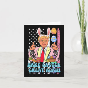 Easter Great Again Funny Trump Easter Day Bunny Ea Card