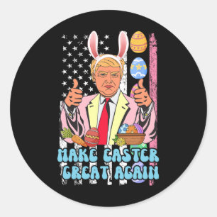Easter Great Again Funny Trump Easter Day Bunny Ea Classic Round Sticker