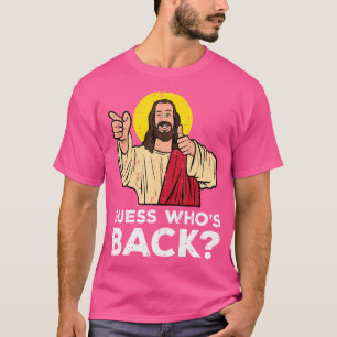 Easter Guess Whos Back Jesus Funny Religious Men W T-Shirt