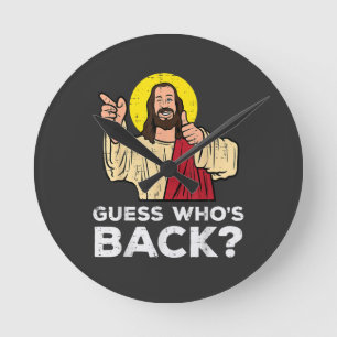 Easter Guess Whos Back Jesus Funny Religious Round Clock