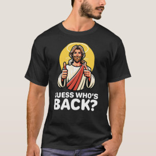 Easter Guess Whos Back Jesus Funny Religious T-Shirt