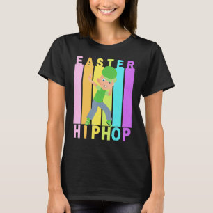 Easter Hip Hop Dance Love Dab Holiday Funny Kids B T-Shirt