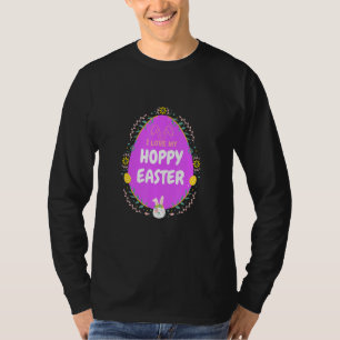 Easter Hoppy Easter Flowers Easter Egg Happy Easte T-Shirt