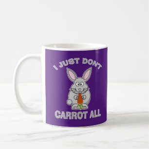 Easter I Just Don't Carrot All Funny Pun Rabbit  Coffee Mug