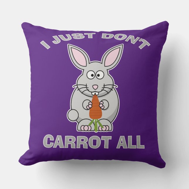 Easter I Just Don't Carrot All Funny Pun Rabbit Cushion (Front)