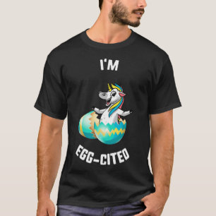 Easter I m Egg Cited Unicorn Egg Kids Spring Bunn T-Shirt