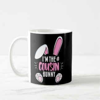 Easter I'm The Cousin Bunny For Cousins Family Gro Coffee Mug
