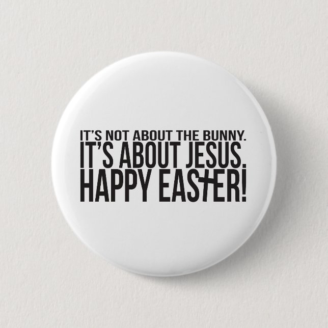 Easter is About Jesus 6 Cm Round Badge (Front)