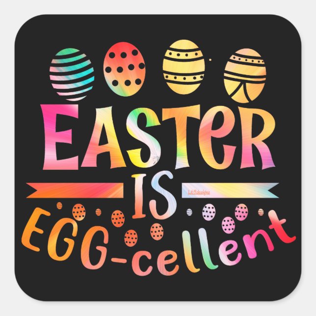 EASTER IS EGGCELLENT  easter egg gift idea         Square Sticker (Front)