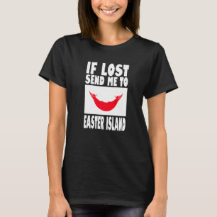 Easter Island Flag Design If lost send me to East T-Shirt