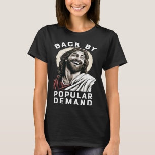 Easter Jesus Back By Popular Demand Christian T-Shirt