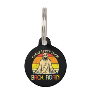 Easter Jesus Guess Whos Back Religious Christian Pet Tag