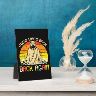 Easter Jesus Guess Whos Back Religious Christian Plaque