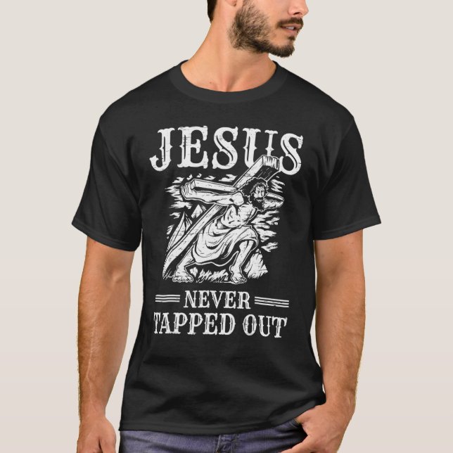 Easter Jesus Never Tapped Out Resurrection Sunday  T-Shirt (Front)