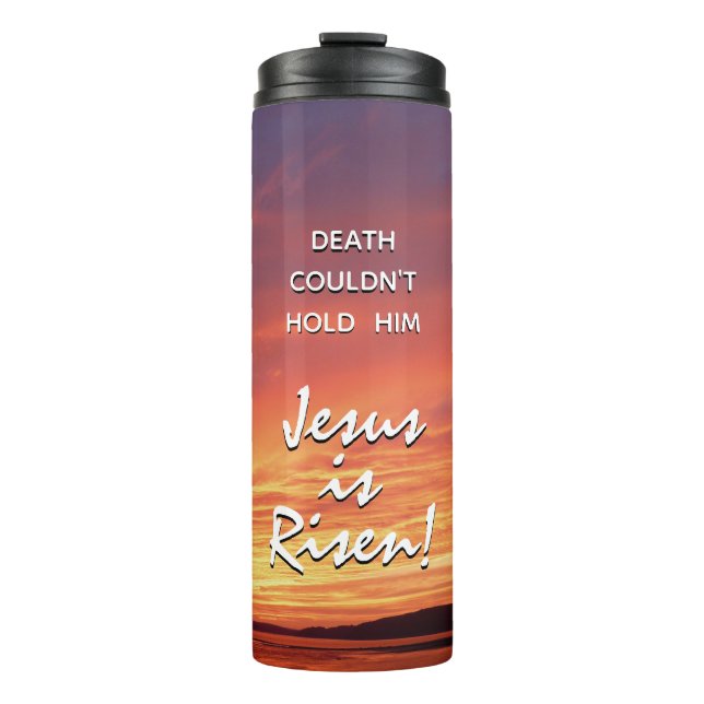 EASTER Jesus Risen Resurrection Inspirational Thermal Tumbler (Front)