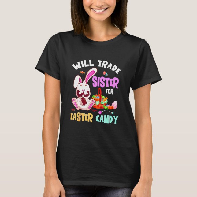 Easter Kids Will Trade Brother For Easter Candy Bu T-Shirt (Front)