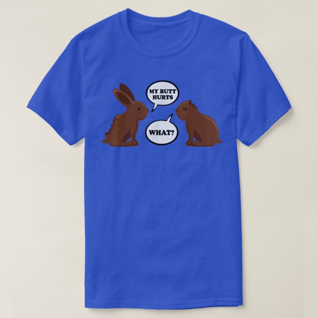 Easter My Butt Hurts Chocolate Bunny Rabbit  T-Shirt (Design Front)