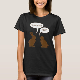Easter My Butt Hurts Chocolate Bunny Rabbit T-Shirt