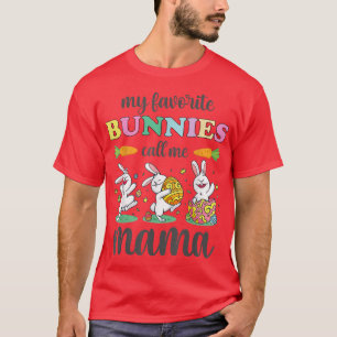 Easter My Favourite Bunnies Call Me Mum Mama T-Shirt