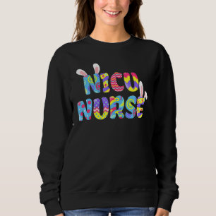 Easter Nicu Nurse Cute Bunny Ears Happy Easter Egg Sweatshirt