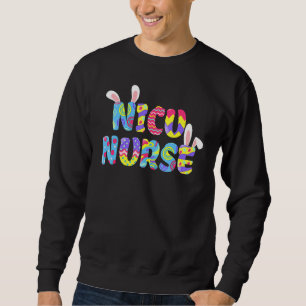 Easter Nicu Nurse Cute Bunny Ears Happy Easter Egg Sweatshirt