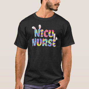 Easter Nicu Nurse Cute Bunny Ears Happy Easter Egg T-Shirt